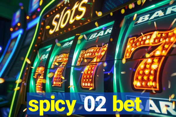 spicy 02 bet